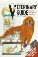 Cover of: The illustrated veterinary guide for dogs, cats, birds & exotic pets by Chris C. Pinney