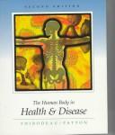 Cover of: The human body in health & disease/ Gary A. Thibodeau: Kevin t. Patton.