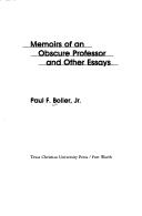 Memoirs of an obscure professor and other essays by Paul F. Boller