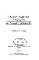 Cover of: Ocean politics and law by James C. F. Wang, James C. F. Wang