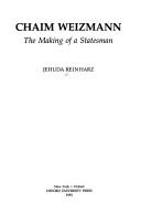Cover of: Chaim Weizmann: the making of a statesman
