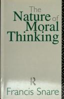 Cover of: The nature of moral thinking by Francis Snare