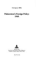 Palmerston's foreign policy, 1848 by George J. Billy