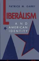 Cover of: Liberalism and American identity by Patrick M. Garry