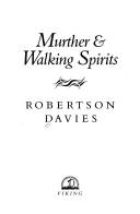 Murther & walking spirits by Robertson Davies