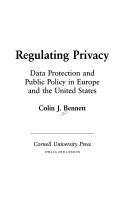 Cover of: Regulating privacy by Colin J. Bennett
