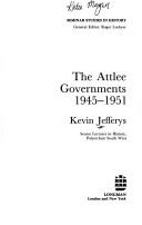 Cover of: The Attlee governments, 1945-1951