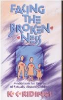 Facing the brokenness by K. C. Ridings