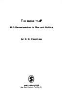 Cover of: The image trap: M.G. Ramachandran in film and politics