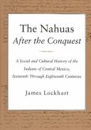 Cover of: The Nahuas after the conquest by James Lockhart
