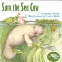 Cover of: Sam, the sea cow by Francine Jacobs