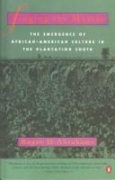 Cover of: Singing the master: the emergence of African American culture in the plantation south