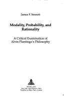 Cover of: Modality, probability, and rationality: a critical examination of Alvin Plantinga's philosophy