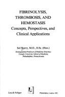 Cover of: Fibrinolysis, thrombosis, and hemostasis: concepts, perspectives, and clinical applications