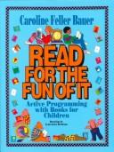 Cover of: Read for the fun of it: active programming with books for children