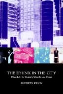 Cover of: The sphinx in the city: urban life, the control of disorder, and women
