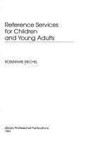 Reference services for children and young adults by Rosemarie Riechel