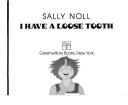Cover of: I have a loose tooth by Sally Noll