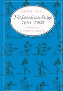 Cover of: The Jamaican stage, 1655-1900: profile of a colonial theatre