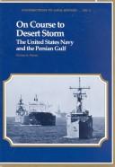 Cover of: On course to Desert Storm: the United States Navy and the Persian Gulf