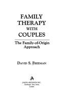 Cover of: Family therapy with couples: the family-of-origin approach