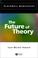 Cover of: The Future of Theory (Blackwell Manifestos)