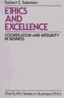 Cover of: Ethics and excellence: cooperation and integrity in business