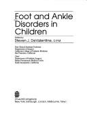 Cover of: Foot and ankle disorders in children by edited by Steven J. DeValentine.