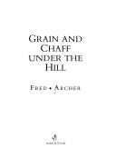 Grain and chaff under the hill by Fred Archer