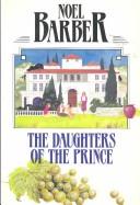 Cover of: Daughters of the prince by Noel Barber