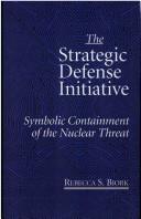 Cover of: The strategic defense initiative by Rebecca S. Bjork