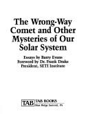 Cover of: The wrong-way comet and other mysteries of our solar system by Barry Evans