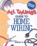 Cover of: All thumbs guide to home wiring by Wood, Robert W.