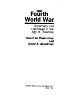 The fourth world war by Marenches, Alexandre de comte.