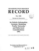 Cover of: In-vehicle information systems: modeling traffic networks and behavioral considerations, 1991.