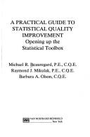 Cover of: A practical guide to statistical quality improvement: opening up the statistical toolbox