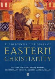 Cover of: The Blackwell Dictionary of Eastern Christianity by David J. Melling, Dimitri Brady, Sidney H. Griffith, John F. Healey