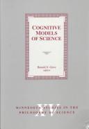 Cover of: Cognitive models of science by edited by Ronald N. Giere.