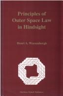 Cover of: Principles of outer space law in hindsight by H. A. Wassenbergh