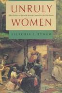 Cover of: Unruly women: the politics of social and sexual control in the old South