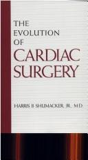 Cover of: The evolution of cardiac surgery