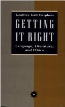 Getting it right by Geoffrey Galt Harpham