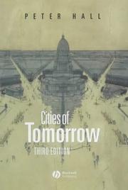 Cover of: Cities of tomorrow by Peter Geoffrey Hall