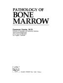 Pathology of bone marrow by Faramarz Naeim
