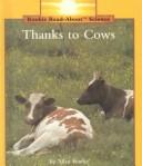 Cover of: Thanks to cows by Allan Fowler