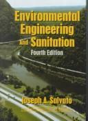 Cover of: Environmental engineering and sanitation | Joseph A. Salvato