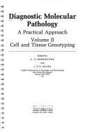 Cover of: Diagnostic molecular pathology: a practical approach