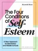 Cover of: The four conditions of self-esteem: a new approach for elementary and middle schools