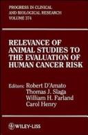 Cover of: Relevance of animal studies to the evaluation of human cancer risk | 