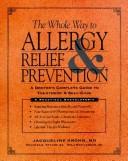Cover of: The whole way to allergy relief & prevention | Jacqueline Krohn